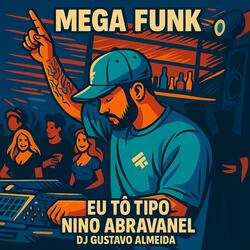 MEGA FUNK -TIPO NINO ABRAVANEL (DJ GUSTAVO ALMEIDA)