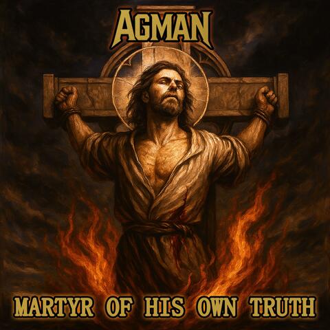 MARTYR OF HIS OWN TRUTH