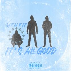 IT'S ALL GOOD