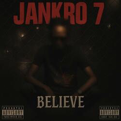 Believe (feat. Jankro 7)