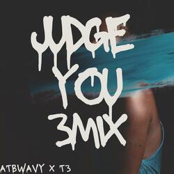 Judge you 3mix (feat. Atbwavy)