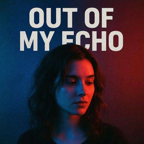 “Out of My Echo” Antero Tomson Sombrana