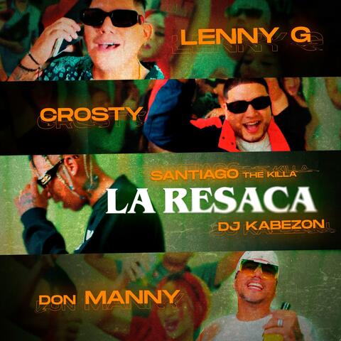 LA RESACA (feat. DON MANNY, CROSTY, SANTIAGO THE KILLA & LENNY G THE KILLA)