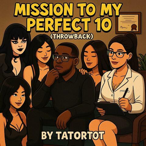 Mission To My Perfect 10 (Throwback)