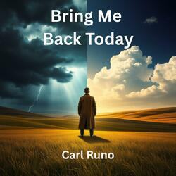 Bring Me Back Today