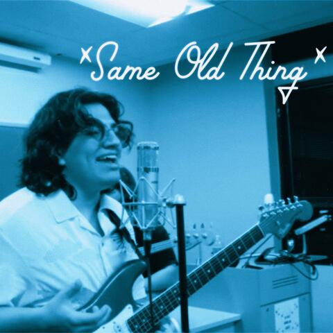 Same Old Thing
