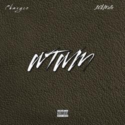 WTWM (feat. 10kMello)