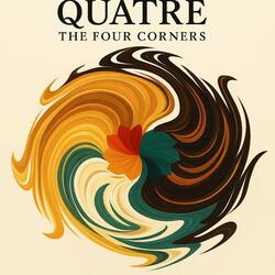 Quatre – The Four Corners (feat.suno.ai)
