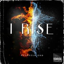 I RISE