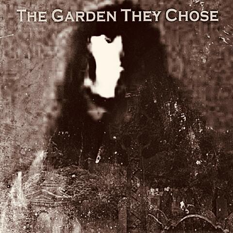 The Garden They Chose