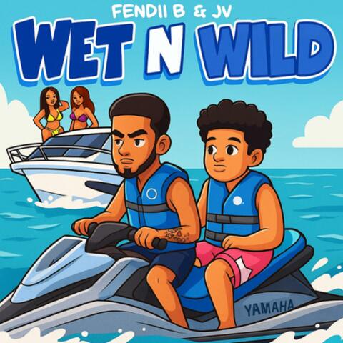 Wet N Wild (feat. JV)