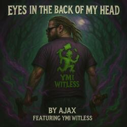 Eyes In The Back Of My Head (feat. YMI Witless)