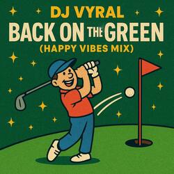 Back on the Green (Happy Vibes Mix) (Radio Edit)