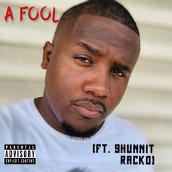 A Fool (feat. 9hunnit Racko)