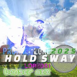 HOLD SWAY 2025 (LORE061b) (BANGER MIXX 2025 radio edit)