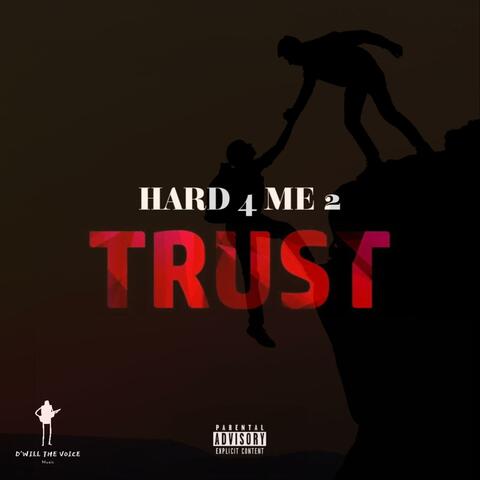 Hard For Me To Trust
