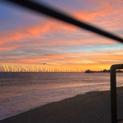Who Sold Out Sunset