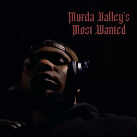 Murda Valley's Most Wanted