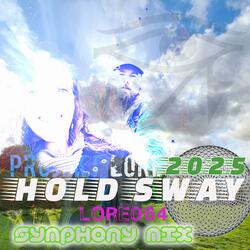 HOLD SWAY 2025 (LORE064b) (Symphony mixx 2025 instrumental)