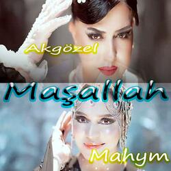 Akgözel & Mahym-MAŞALLAH
