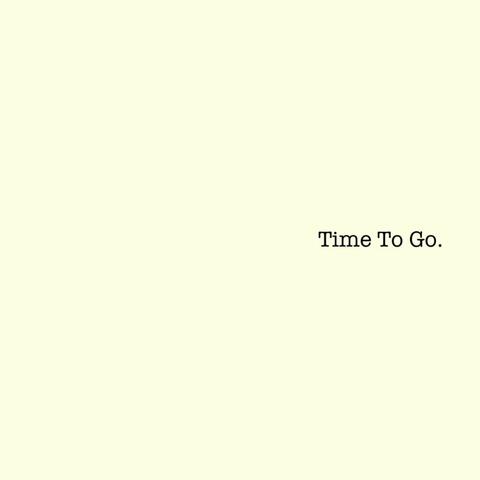 Time To Go