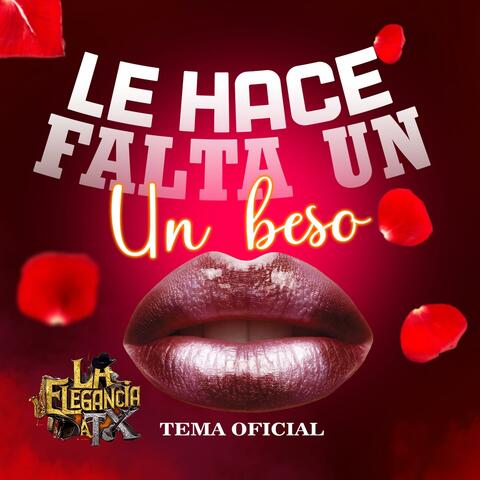 Le Hace Falta Un Beso