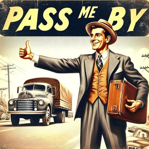 Pass Me By