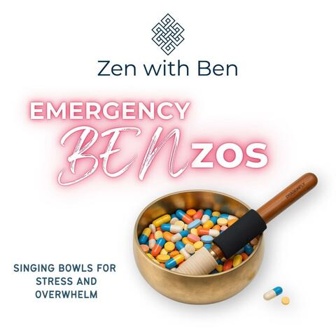 Emergency BENzos: Singing Bowls for Stress and Overwhelm