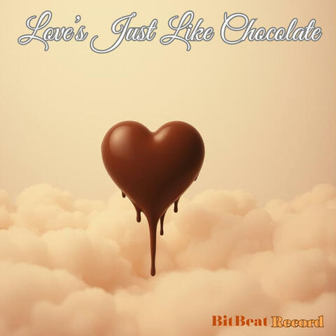 Love's Just Like Chocolate