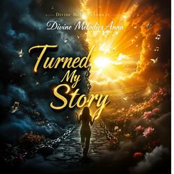 Turned My Story