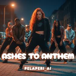 Ashes to Anthem