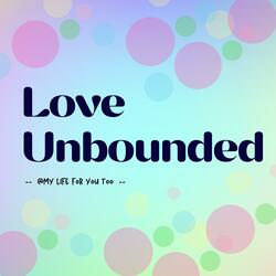 Love Unbounded