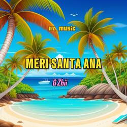 MERI SANTA ANA (feat. G Zhii)