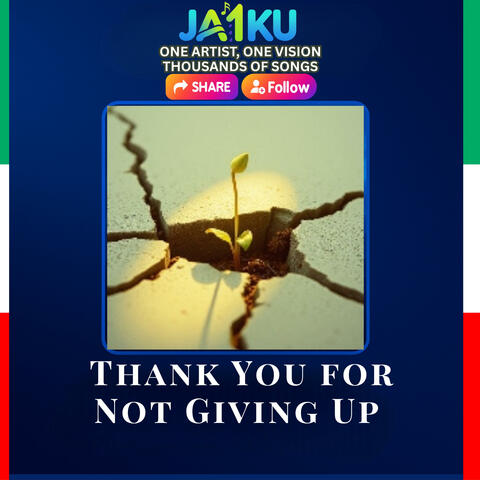 Thank You for Not Giving Up
