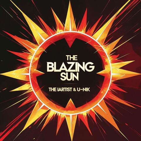 The blazing sun (feat. U-Nik)
