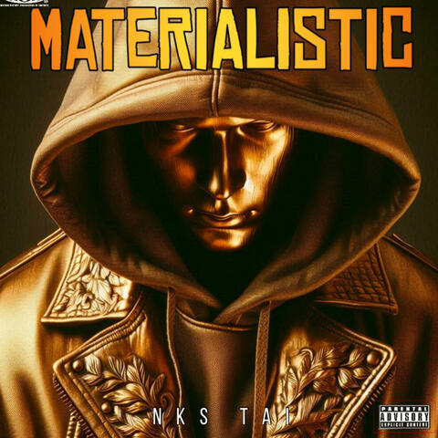 MATERIALISTIC