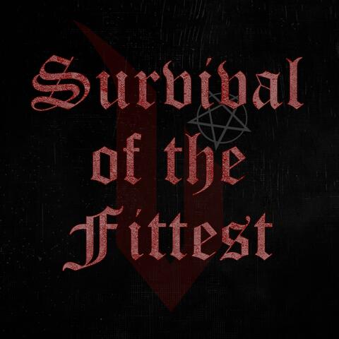 Survival of the Fittest