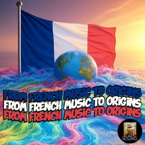 From french music to origins