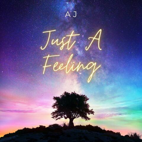 Just A Feeling