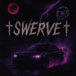 †SWERVE!†
