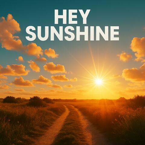 Hey Sunshine