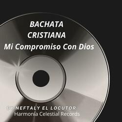 Bachata Cristiana Mi Compromiso Con Dios
