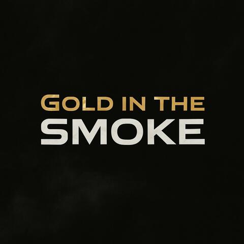 Gold in the Smoke