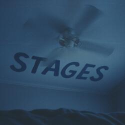 Stages
