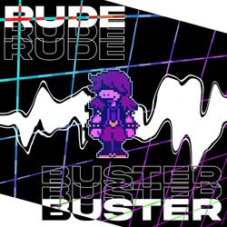 RUDE BUSTER (From: DELTARUNE)