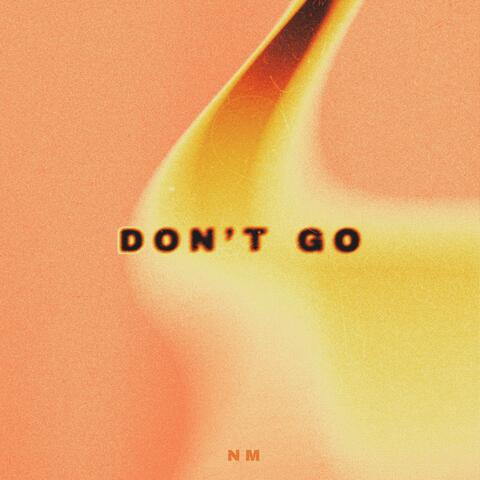 Don’t Go