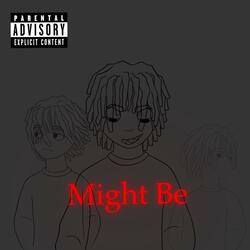 Might Be