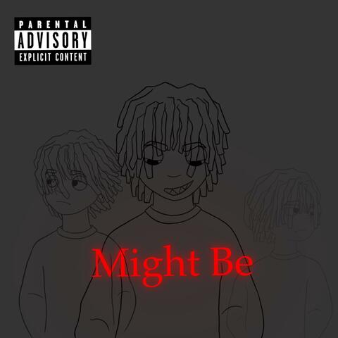 Might Be