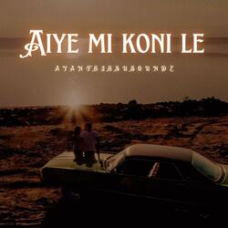 Aiye mi ko ni le