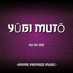 Yugi Muto | Anime Inspired Music | Yu Gi Oh!